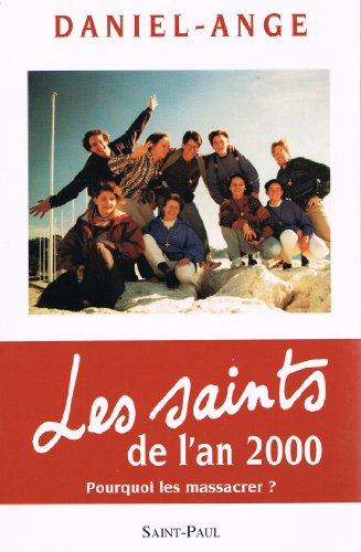 Les saints de l'an 2000 : pourquoi les massacrer ?