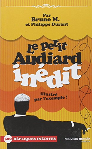 Le petit Audiard inédit : illustré par l'exemple !
