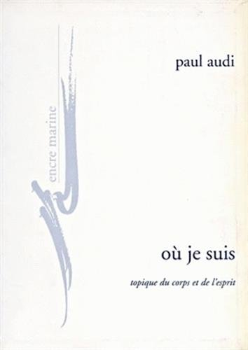 Où je suis : topique du corps et de l'esprit