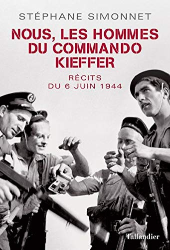 Nous, les hommes du commando Kieffer : récits du 6 juin 1944