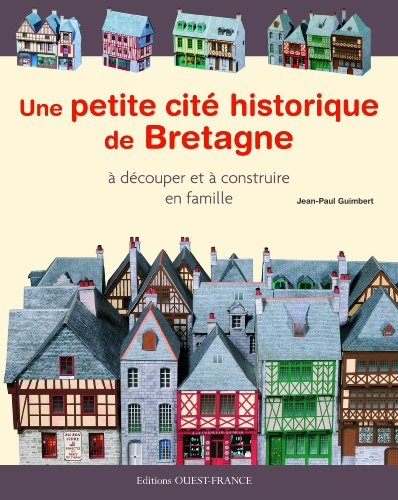 Une petite cité historique de Bretagne : à découper et à construire en famille