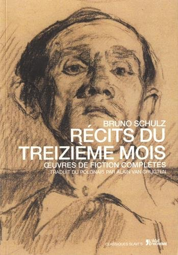 Récits du treizième mois : oeuvres de fiction complètes