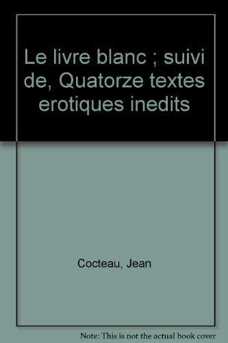 Le Livre blanc. Quatorze textes érotiques inédits