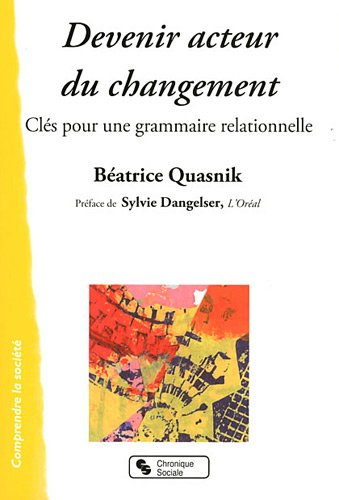 Devenir acteur du changement : clés pour une grammaire relationnelle