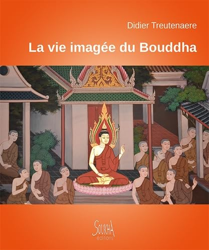 La vie imagée du Bouddha : à travers les fresques des temples de Thaïlande