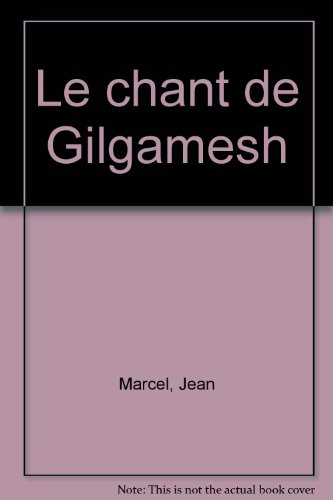 le chant de gilgamesh