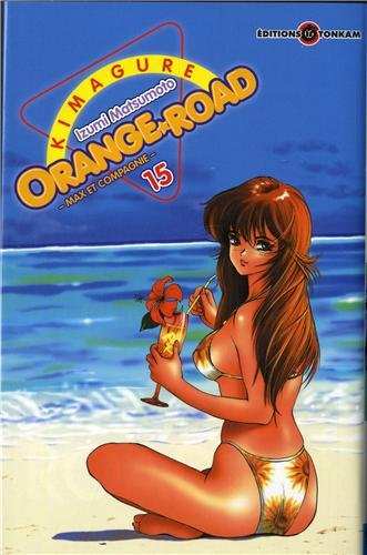 Kimagure Orange Road : Max et compagnie. Vol. 15