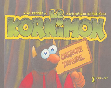Le Kornimon cherche du travail