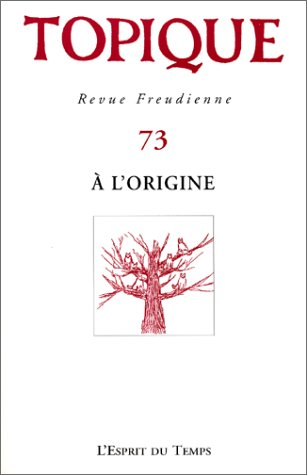 Topique, n° 73. A l'origine