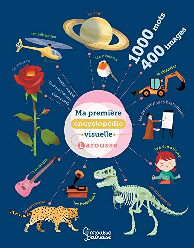 Ma première encyclopédie visuelle Larousse : 1.000 mots, 400 images