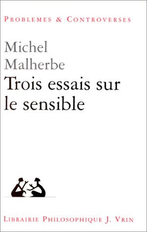 Trois essais sur le sensible