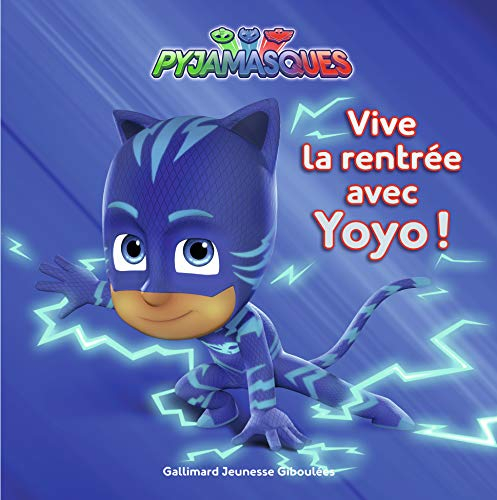 Pyjamasques. Vive la rentrée avec Yoyo !