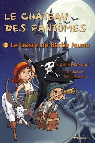 Le château des fantômes. Vol. 2. Le trésor de Barbe-Jaune