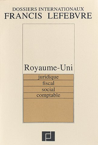 Royaume-Uni : juridique, fiscal, social, comptable