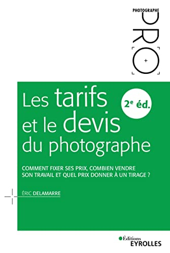 Les tarifs et le devis du photographe : comment fixer ses prix, combien vendre son travail et quel p
