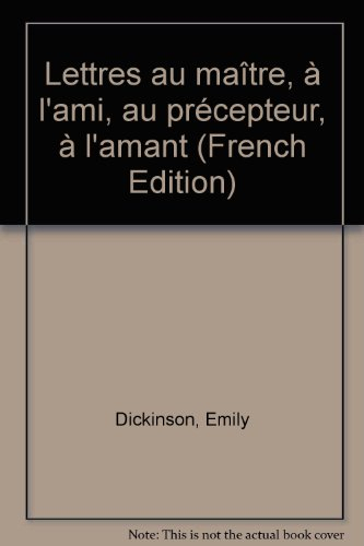 Lettres au maître, à l'ami, au précepteur, à l'amant