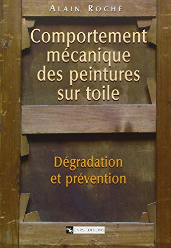 Comportement mécanique des peintures sur toile : dégradation et prévention
