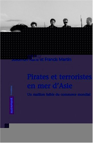 Pirates et terroristes en mer d'Asie : un maillon faible du commerce mondial