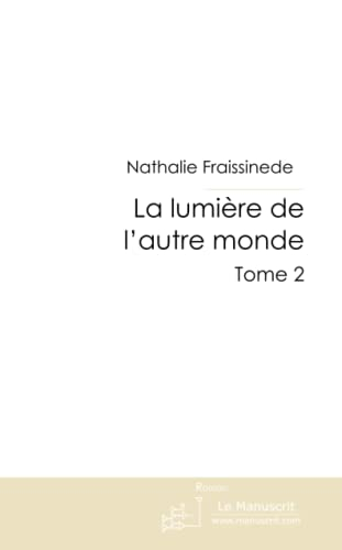 La lumière de l'autre monde: Tome 2