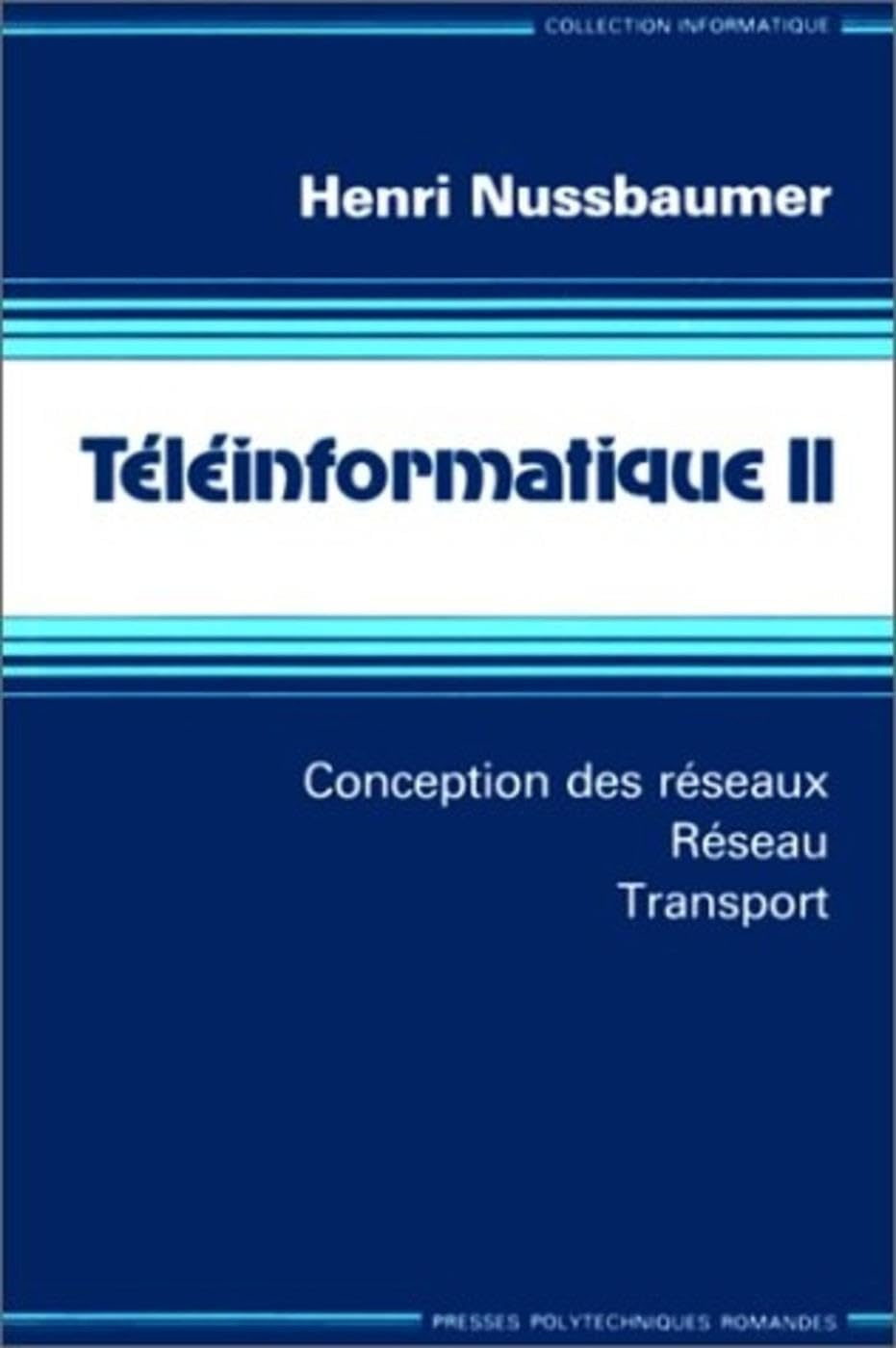 Téléinformatique. Vol. 2. Conception des réseaux, réseau, transport