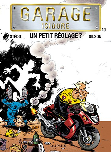 Garage Isidore. Vol. 10. Un petit réglage ?
