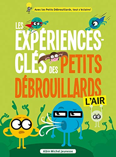 Les expériences-clés des petits débrouillards. L'air