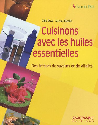 Cuisinons avec les huiles essentielles : des trésors de saveurs et de vitalité