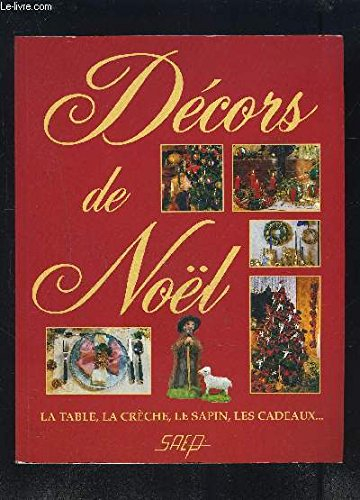 Décors de Noël : la table, la crèche, le sapin, les cadeaux...