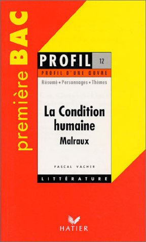 "la condition humaine" (1933) andré malraux : résumé, personnages, thèmes.