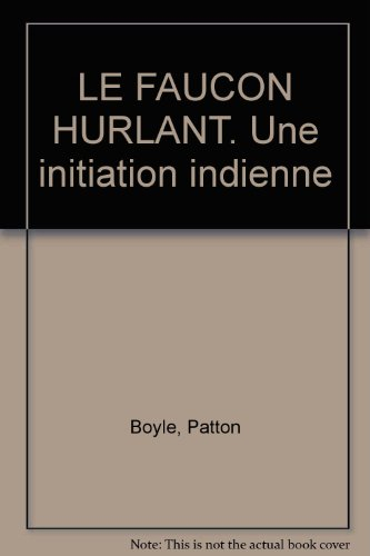 Faucon hurlant : une initiation indienne