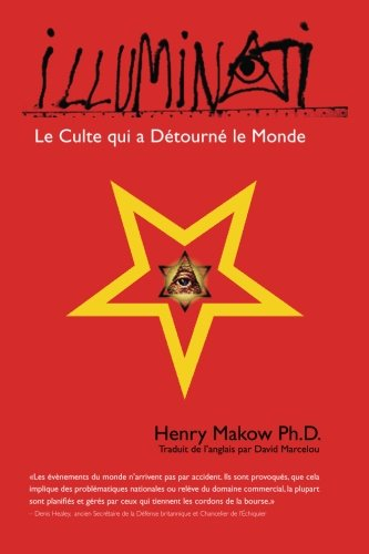 illuminati - le culte qui a detourne le monde