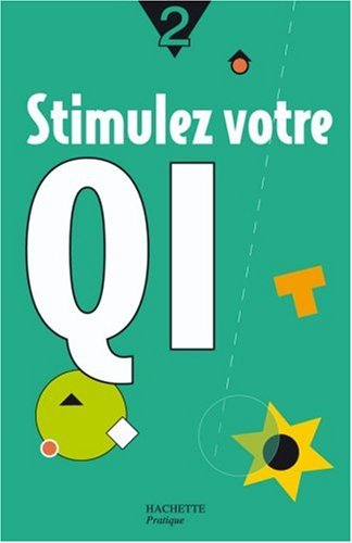 Stimulez votre QI. Vol. 2