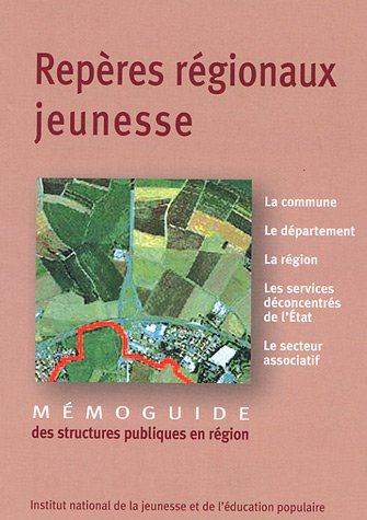 Repères régionaux jeunesse : mémoguide des structures publiques en région