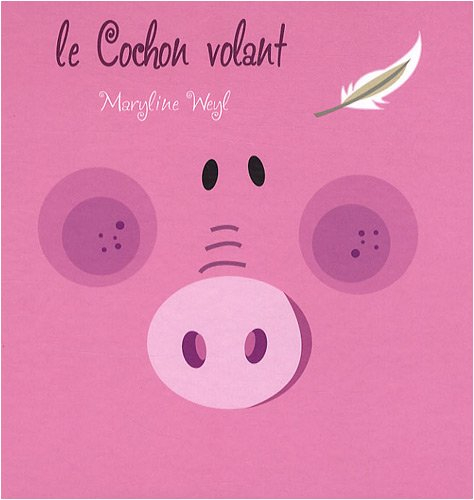 Le cochon volant. Vol. 1. Le cochon volant