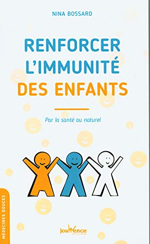 Renforcer l'immunité des enfants : par la santé au naturel
