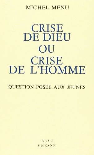 Crise de Dieu ou crise de l'homme : question posée aux jeunes