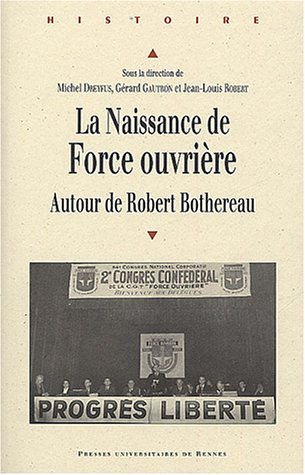 La naissance de Force ouvrière : autour de Robert Bothereau