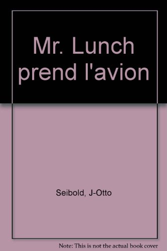 Mr Lunch prend l'avion