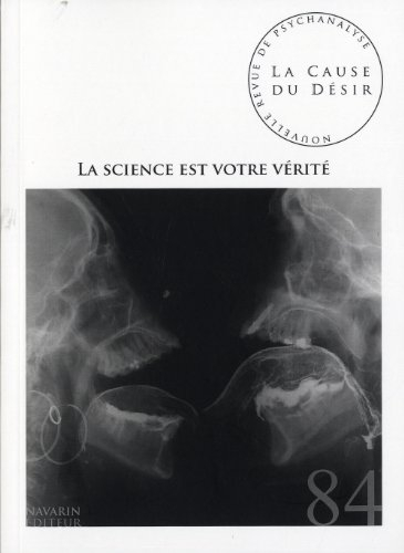 Cause du désir (La), n° 84. La science est votre vérité