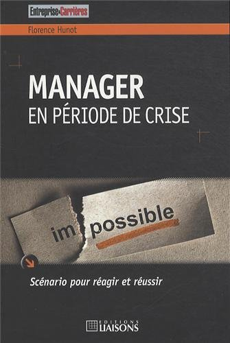 Manager en période de crise : scénario pour réagir et réussir