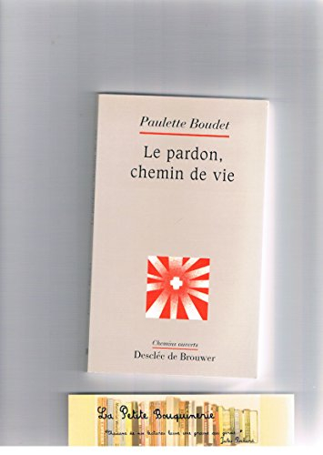Le pardon, chemin de vie