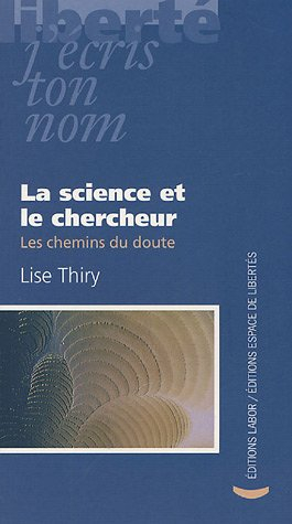 La science et le chercheur : les chemins du doute