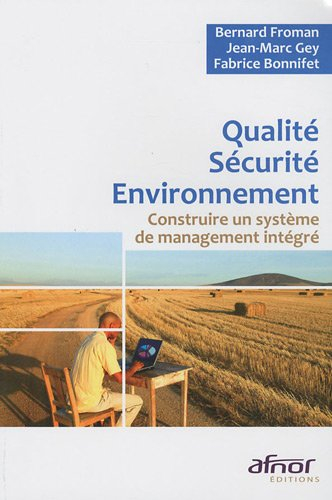 Qualité, sécurité, environnement : construire un système de management intégré