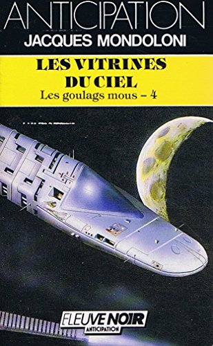 Les Goulags mous. Vol. 4. Les Vitrines du ciel