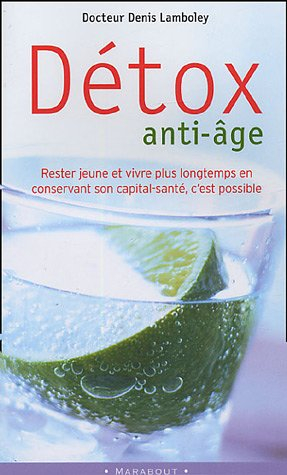Détox anti-âge : vivre mieux et plus longtemps