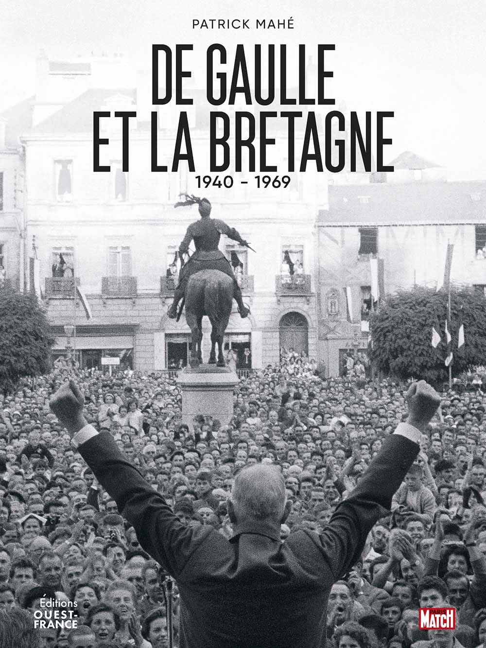De Gaulle et la Bretagne : 1940-1969
