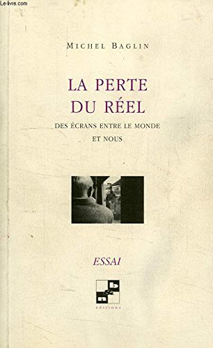 La perte du réel : des écrans entre le monde et nous