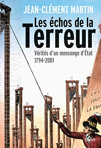Les échos de la Terreur : vérités d'un mensonge d'Etat (1794-2001)