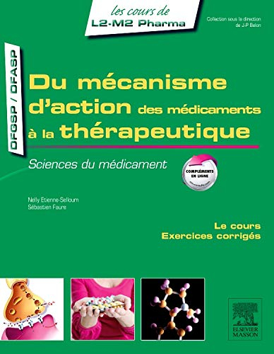 Sciences du médicament. Vol. 2. Du mécanisme d'action des médicaments à la thérapeutique : le cours,
