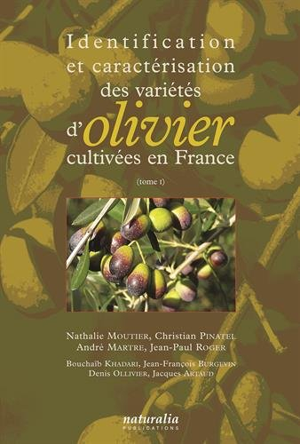 Identification et caractérisation des variétés d'olivier cultivées en France. Vol. 1